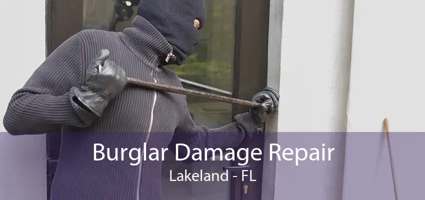 Burglar Damage Repair Lakeland - FL