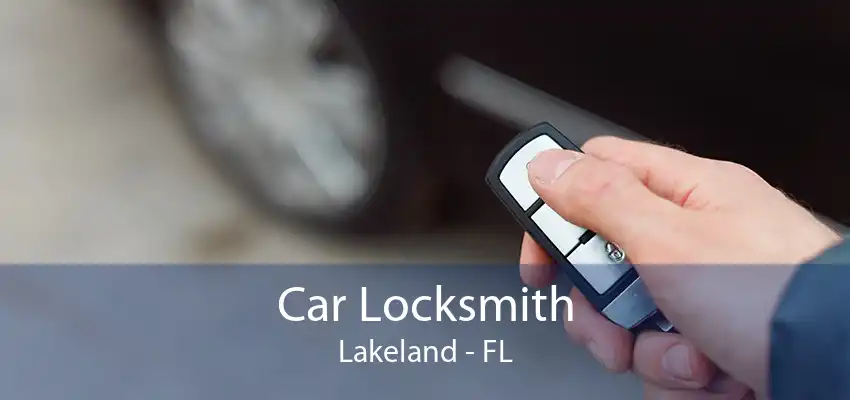 Car Locksmith Lakeland - FL