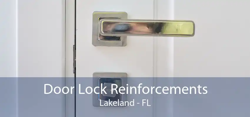 Door Lock Reinforcements Lakeland - FL