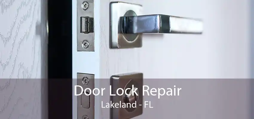 Door Lock Repair Lakeland - FL