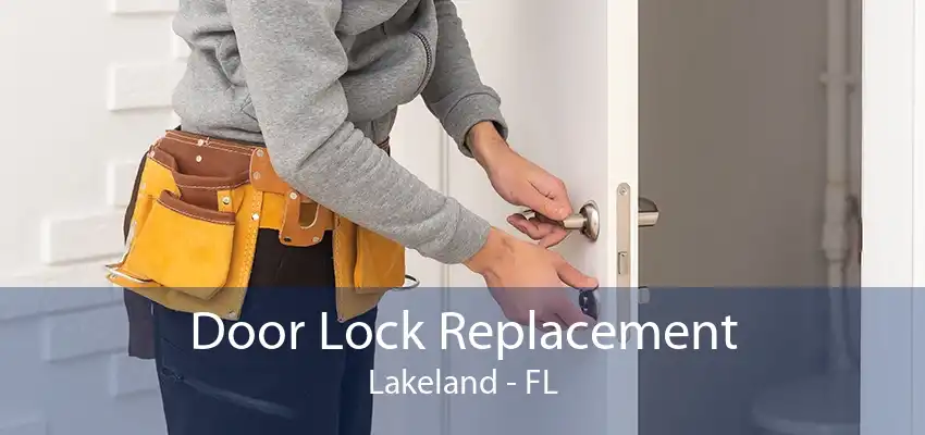 Door Lock Replacement Lakeland - FL