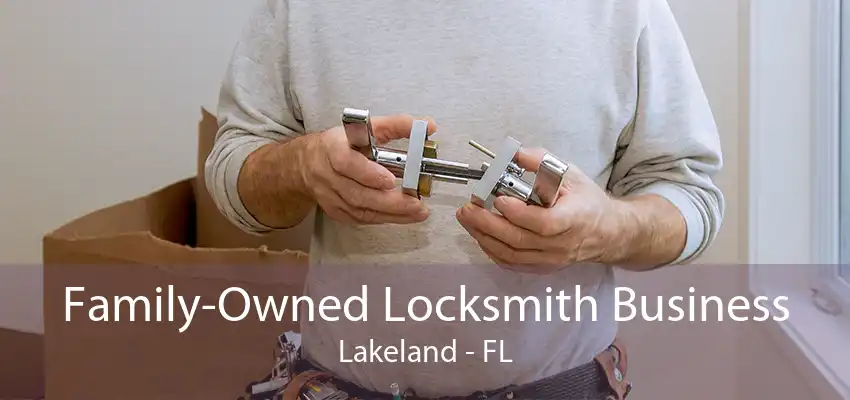 Family-Owned Locksmith Business Lakeland - FL