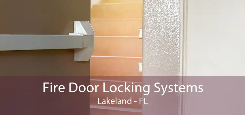 Fire Door Locking Systems Lakeland - FL