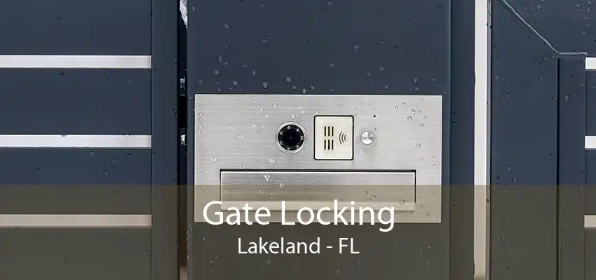 Gate Locking Lakeland - FL