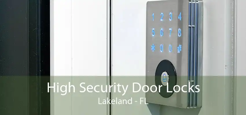 High Security Door Locks Lakeland - FL