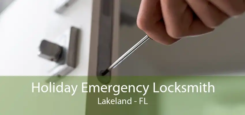 Holiday Emergency Locksmith Lakeland - FL