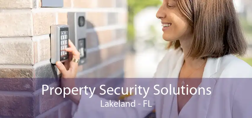 Property Security Solutions Lakeland - FL