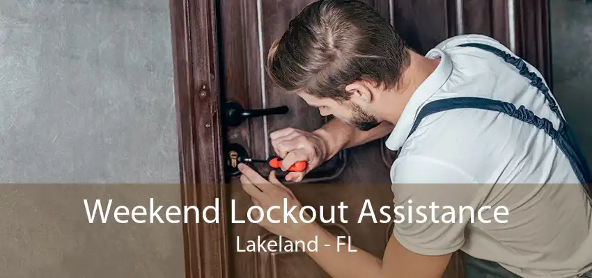 Weekend Lockout Assistance Lakeland - FL